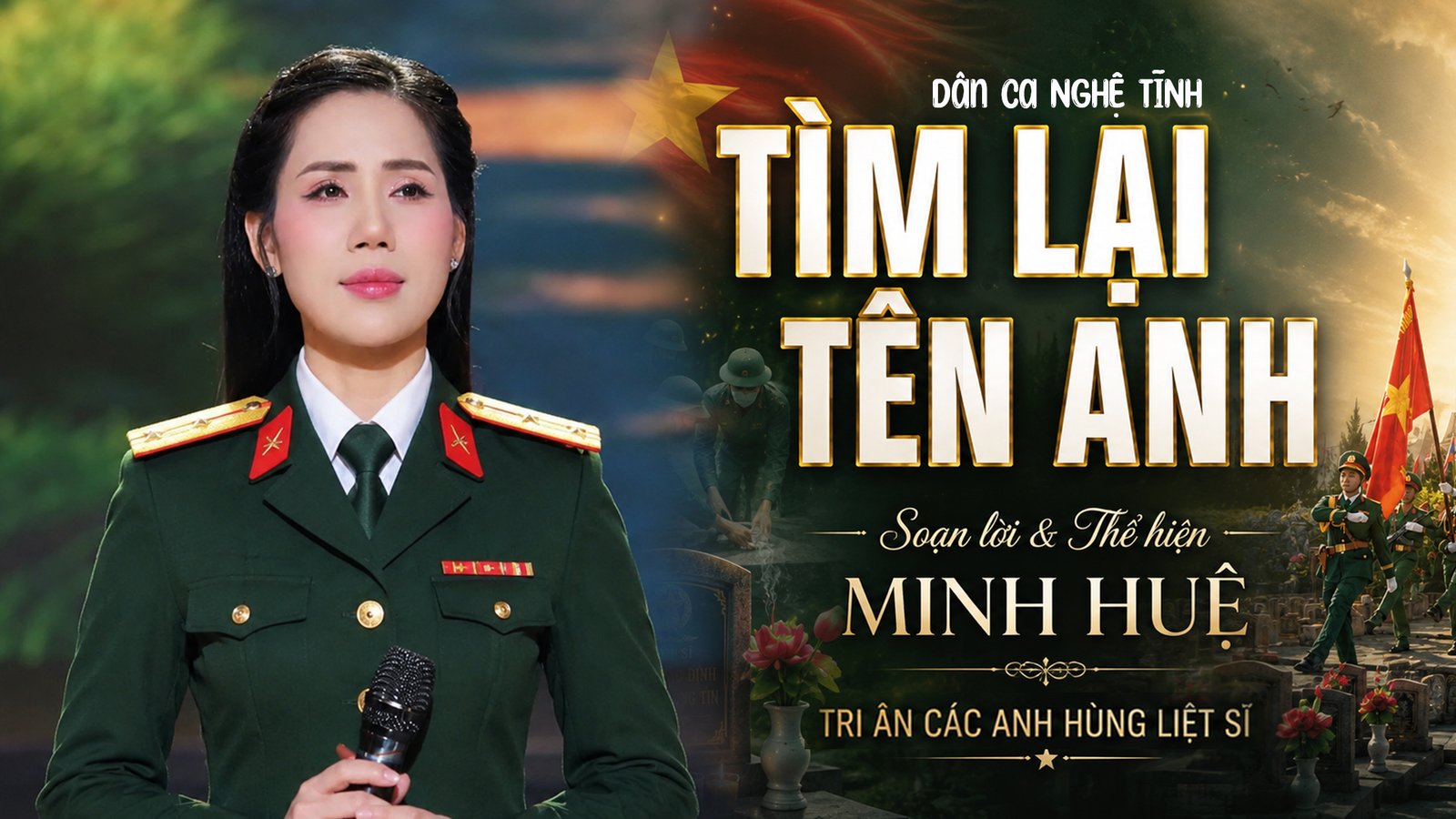 “Tìm lại tên anh” – Ca khúc của Minh Huệ viết về hành trình 500 ngày đêm tìm kiếm, quy tập và xác định danh tính liệt sĩ